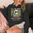 I'Ll Just Wait Until It's Quiet Sarcastic Teacher Women's Hoodie, funny design I'Ll Just Wait Until It's Quiet Sarcastic Teacher Women's Hoodie, funny design