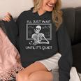 I'Ll Just Wait Until It's Quiet Teacher Meme Skeleton For Men Women Women's Hoodie, funny design I'Ll Just Wait Until It's Quiet Teacher Meme Skeleton For Men Women Women's Hoodie, funny design
