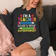 I'm A Teacher What's Your Superpower Back To School Women's Hoodie, funny design