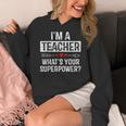I'm A Teacher What's Your Superpower Women's Hoodie, funny design