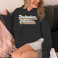 Inclusion Matters Special Education Sped Teacher Vintage Women's Hoodie, funny design Inclusion Matters Special Education Sped Teacher Vintage Women's Hoodie, funny design