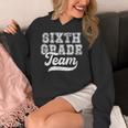 Kids Teacher Sixth Grade Retro Back To School Team 6th Grade Women's Hoodie, funny design Kids Teacher Sixth Grade Retro Back To School Team 6th Grade Women's Hoodie, funny design
