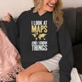 I Look At Maps And i Know Things Teacher Geographer Women's Hoodie, funny design