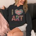 I Love Art Artist Painter Colorful Painting Art Teacher Women's Hoodie, funny design I Love Art Artist Painter Colorful Painting Art Teacher Women's Hoodie, funny design