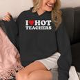I Love Hot Teachers Women's Hoodie, funny design I Love Hot Teachers Women's Hoodie, funny design