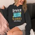 Lower Teacher's Salaries For Men Women Girls Kids Women's Hoodie, funny design