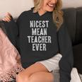 Nicest Mean Teacher Ever Teacher For Men Women Women's Hoodie, funny design