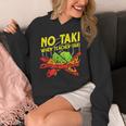 No Taki When Teacher Taki Education Classroom Teacher For Men Women Girls Kids Women's Hoodie, funny design