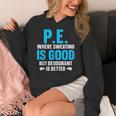 PE Teacher Art For Men Women Gym Teacher Appreciation Women's Hoodie, Pe Teacher Gifts, funny design