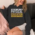 Physical Education Best Part Of The Day Phys Ed Teacher Women's Hoodie, funny design Physical Education Best Part Of The Day Phys Ed Teacher Women's Hoodie, funny design