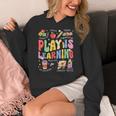 Play Is Learning Teacher First Day Of School Back To School Women's Hoodie, funny design Play Is Learning Teacher First Day Of School Back To School Women's Hoodie, funny design