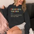 Preschool Teacher Kindergarten Teacher Definition Women's Hoodie, funny design Preschool Teacher Kindergarten Teacher Definition Women's Hoodie, funny design