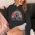 Pretty YOU MATTER Rainbow Positive Message Teachers Kids Women's Hoodie, funny design