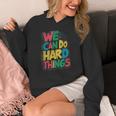 School Teachers Motivational Quote We Can Do Hard Things Men Women Kids Women's Hoodie, funny design School Teachers Motivational Quote We Can Do Hard Things Men Women Kids Women's Hoodie, funny design