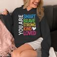 You Are SMART BRAVE STRONG KIND LOVED MOTIVATION TEACHER KID Women's Hoodie, funny design You Are SMART BRAVE STRONG KIND LOVED MOTIVATION TEACHER KID Women's Hoodie, funny design
