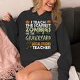Social Studies Teacher Teach Scariest Zombies On Graveyard For Men Women Women's Hoodie, funny design