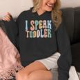 I Speak Toddler Teacher Pre School Back To School First Day Women's Hoodie, funny design I Speak Toddler Teacher Pre School Back To School First Day Women's Hoodie, funny design