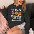 I Teach The Smartest Pumpkins The Patch Teacher Fall Season For Men Women Kids Women's Hoodie, funny design