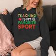 Teacher Is My Favorite Sport Teacher Teaching Lover Women's Hoodie, funny design Teacher Is My Favorite Sport Teacher Teaching Lover Women's Hoodie, funny design
