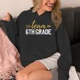 Team 6th Grade Hello Sixth Grade Crew Squad Teacher Kids Women's Hoodie, funny design Team 6th Grade Hello Sixth Grade Crew Squad Teacher Kids Women's Hoodie, funny design