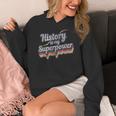 History Is My Superpower History Teacher Shirt T-Shirt Women's Hoodie, History Teacher Gifts, funny design