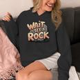 Wait I See A Rock Geology Teacher Women's Hoodie, funny design