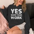 Yes Show Your Work Gteat Testing Math Teacher T-Shirt Women's Hoodie, funny design Yes Show Your Work Gteat Testing Math Teacher T-Shirt Women's Hoodie, funny design