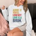 Admit It You Low Key Love ELA Bruh First Day School Teacher Women's Hoodie, funny design Admit It You Low Key Love ELA Bruh First Day School Teacher Women's Hoodie, funny design