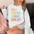 It's A Good Day To Make Art Artist Teacher Painter Women's Hoodie, funny design