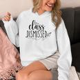 I Love You All Class Dismissed Teacher Last Day Of School Women's Hoodie, funny design