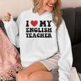 I Love My English Teacher Heart English Language Teachers For Men Women Kids Women's Hoodie, English Teacher Gifts, funny design