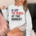 Quote A Lot To Teach At The Moment Teacher Women Women's Hoodie, funny design