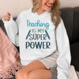 Retro Groovy Teaching Is My Super Power Teacher's Present Men Women Women's Hoodie, funny design