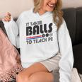 It Takes Balls To Teach PE Gym Teacher Women's Hoodie, Pe Teacher Gifts, funny design It Takes Balls To Teach PE Gym Teacher Women's Hoodie, Pe Teacher Gifts, funny design