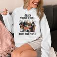 I Teach Young People About Dead-People History Teachers Women's Hoodie, History Teacher Gifts, funny design I Teach Young People About Dead-People History Teachers Women's Hoodie, History Teacher Gifts, funny design