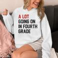 Teacher A Lot Going On In Fourth Grade Back To School Women's Hoodie, funny design Teacher A Lot Going On In Fourth Grade Back To School Women's Hoodie, funny design