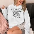 Teacher Witch Halloween My Broom Broke So Now I Teach For Men Women Women's Hoodie, funny design Teacher Witch Halloween My Broom Broke So Now I Teach For Men Women Women's Hoodie, funny design