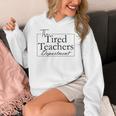 The Tired Teachers Department Teacher Appreciation Day Women's Hoodie, funny design