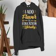 I Add Flavor To Education Literally Culinary Arts Teacher Women's Hoodie, funny gift I Add Flavor To Education Literally Culinary Arts Teacher Women's Hoodie, funny gift