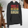 Admit It You Low Key Love Technology Bruh Teacher Kid Women's Hoodie, funny gift