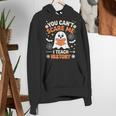 You Can't Scare Me I Teach History Retro Teacher Halloween Women's Hoodie, History Teacher Hoodies, funny gift You Can't Scare Me I Teach History Retro Teacher Halloween Women's Hoodie, History Teacher Hoodies, funny gift