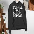 Coffee Teach Sleep Repeat Shirt Coffee Men Women Teacher Women's Hoodie, funny gift