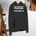 The Greatest Teacher Failure Is Wisdom Quote Motivation Men Women Girls Kids Women's Hoodie, funny gift The Greatest Teacher Failure Is Wisdom Quote Motivation Men Women Girls Kids Women's Hoodie, funny gift