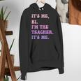 It's Me Hi I'm The TEACHER It's Me Teacher Educator Women's Hoodie, funny gift It's Me Hi I'm The TEACHER It's Me Teacher Educator Women's Hoodie, funny gift