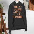 The Life Of A Teacher Back To School Women Men Women's Hoodie, funny gift The Life Of A Teacher Back To School Women Men Women's Hoodie, funny gift
