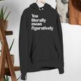 You Literally Mean Figuratively English Teacher Women's Hoodie, English Teacher Hoodies, funny gift You Literally Mean Figuratively English Teacher Women's Hoodie, English Teacher Hoodies, funny gift