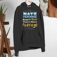 Math Teachers Aren't Mean Sayings Mathematics School Women's Hoodie, funny gift