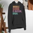 Middle School Teacher Middle School Is Bussin Bruh Women's Hoodie, funny gift Middle School Teacher Middle School Is Bussin Bruh Women's Hoodie, funny gift