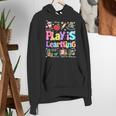 Play Is Learning Educational Teacher Women Women's Hoodie, funny gift Play Is Learning Educational Teacher Women Women's Hoodie, funny gift