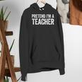 Pretend I'm A Teacher Shirt Adult Kids Men Women Costume Women's Hoodie, funny gift Pretend I'm A Teacher Shirt Adult Kids Men Women Costume Women's Hoodie, funny gift